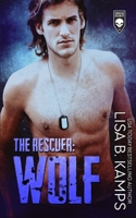 The Rescuer: WOLF (Cover Six Security) 1672844185 Book Cover