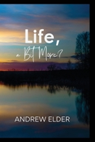 LIfe, a Bit More? 1088104754 Book Cover