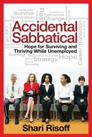 Accidental Sabbatical: Hope for Surviving and Thriving While Unemployed 0991143329 Book Cover