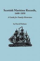 Scottish Maritime Records, 1600-1850: A Guide for Family Historians 0806347171 Book Cover