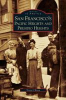 San Francisco's Pacific Heights and Presidio Heights (Images of America: California) 0738559806 Book Cover