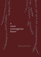 A Once Courageous Heart 1741965624 Book Cover