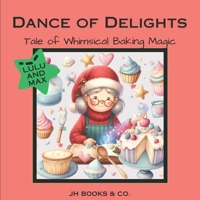 Dance of Delights: Tale of Whimsical Baking Magic B0CR7XRPYR Book Cover