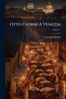 Otto Giorni A Venezia, Volume 1 1248923359 Book Cover