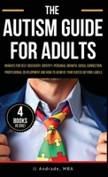 The Autism Guide for Adults: Insights for Self-Discovery, Identity, Personal Growth, Social Connection, Professional Development and How to Achieve Your Success Beyond Labels B0DVHY3K65 Book Cover