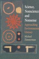 Science, Nonscience, and Nonsense: Approaching Environmental Literacy 0801857740 Book Cover