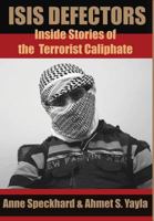 ISIS Defectors: Inside Stories of Confronting the Caliphate 1935866710 Book Cover