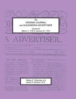 The Virginia Journal and Alexandria Advertiser, Volume III, (March 2, 1786 to January 25, 1787) 1585495697 Book Cover