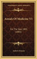 Annals Of Medicine V1: For The Year 1801 1166489213 Book Cover