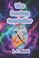 The Donkey Gondolier: An Ass-tronomical Adventure – One Donkey's Cosmic Quest B0HFP6MQGC Book Cover