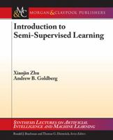 Introduction to Semi-supervised Learning (Synthesis Lectures on Artificial Intelligence and Machine Learning) 3031004205 Book Cover