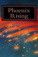 Phoenix Rising: A personal Communication 1499647840 Book Cover