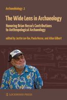The Wide Lens in Archaeology: Honoring Brian Hesse's Contributions to Anthropological Archaeology 193704095X Book Cover