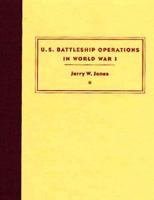 U.S. Battleship Operations in World War I 1557504113 Book Cover