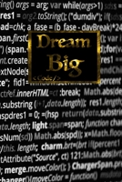 Dream Big: Code Notebook 1677437499 Book Cover