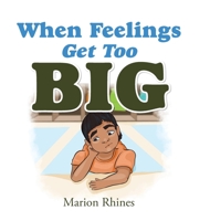 When Feelings Get Too Big 1663209294 Book Cover