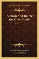 The Birch And The Star And Other Stories (1915) 0548813167 Book Cover