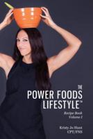 The Power Foods Lifestyle, Recipe Book Volume I 1628903872 Book Cover