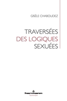 Traversées des logiques sexuées (French Edition) B0DFWYXCMJ Book Cover