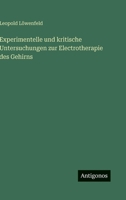 Experimentelle und kritische Untersuchungen zur Electrotherapie des Gehirns 3563450609 Book Cover