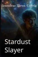Stardust slayer B0F49WHZDS Book Cover