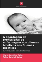 A abordagem do profissional de enfermagem aos dilemas bioéticos aos Dilemas Bioéticos (Portuguese Edition) 6202334770 Book Cover
