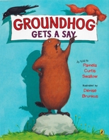 Groundhog Gets a Say 0142408964 Book Cover