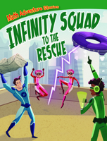Infinity Squad to the Rescue 1538252732 Book Cover