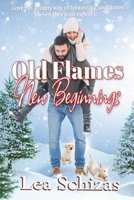 Old Flames, New Beginnings: Contemporary Romance Novel 1773921010 Book Cover