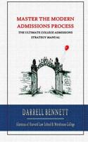 Master the Modern Admissions Process: A Step-by-Step Manual into the College of Your Dreams 1093218940 Book Cover