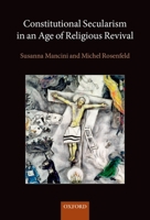 Constitutional Secularism in an Age of Religious Revival 0199660387 Book Cover