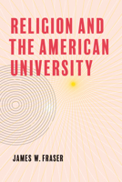 Religion and the American University 1421451735 Book Cover