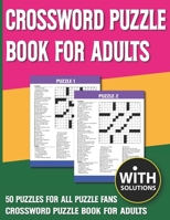 Crossword Puzzle Book For Adults: Every Level From Warm-Up To Difficult Brain Game With Solutions of Puzzles B093B9XZ4C Book Cover