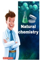 Natural chemistry B08JF5FTML Book Cover