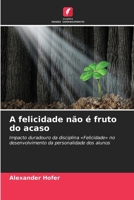 A felicidade não é fruto do acaso (Portuguese Edition) 6209957285 Book Cover