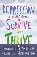 Depression: A Teen's Guide to Survive and Thrive 1433822741 Book Cover