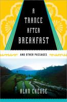 A Trance After Breakfast: And Other Passages 1402215169 Book Cover