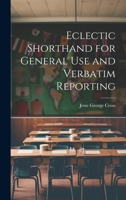 Eclectic Shorthand for General use and Verbatim Reporting 1021452300 Book Cover