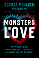 Monsters in Love: Why Your Partner Sometimes Drives You CrazyaEU"and What You Can Do About It 1949481794 Book Cover