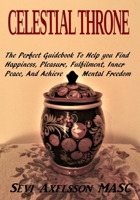 Celestial Throne: The Best Tool To Achieve Happiness B0BLQYLWT3 Book Cover