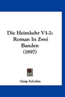 Die Heimkehr V1-2: Roman In Zwei Banden (1897) 1161101004 Book Cover