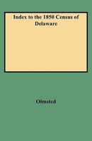 Index to the 1850 Census of Delaware 0806307706 Book Cover