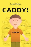 Caddy! 1439235724 Book Cover