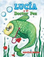 Lucia y El Doctor Pez 1514463296 Book Cover