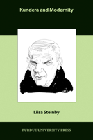 Kundera and Modernity 1557536376 Book Cover