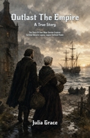 Outlast the Empire, A True Story B0H7652PF7 Book Cover