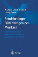 Berufsbedingte Erkrankungen Bei Musikern: Gesundheitserhaltende Ma Nahmen, Therapie Und Sozialmedizinische Aspekte 3540671153 Book Cover