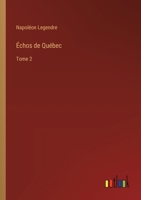 Échos de Québec: Tome 2 3385026962 Book Cover