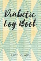 Diabetic Log Book: Track Glucose Levels Daily for Two Years 1080258337 Book Cover