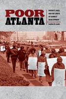 Poor Atlanta: Poverty, Race, and the Limits of Sunbelt Development 0820363286 Book Cover